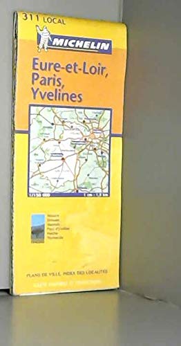 Michelin Eure-Et-Loir, Paris, Yvelines: Includes Plans for Chartres, Versailles (Michelin Local France, Band 311) Leisure, Home & Garden