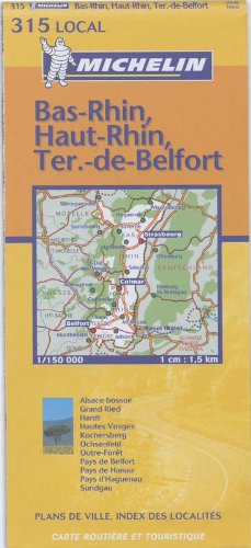 Michelin Bas-Rhin, Haut-Rhin, Territoire De Belfort: Includes Plans for Strasbourg, Colmar, Belfort (Michelin Local France, Band 315) Leisure, Home & Garden
