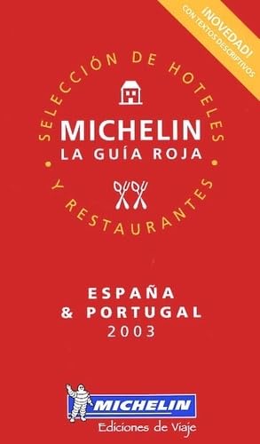 Michelin Rote Führer; Michelin The Red Guide; Michelin Le Guide Rouge : Espana & Portugal 2003 Leisure, Home & Garden