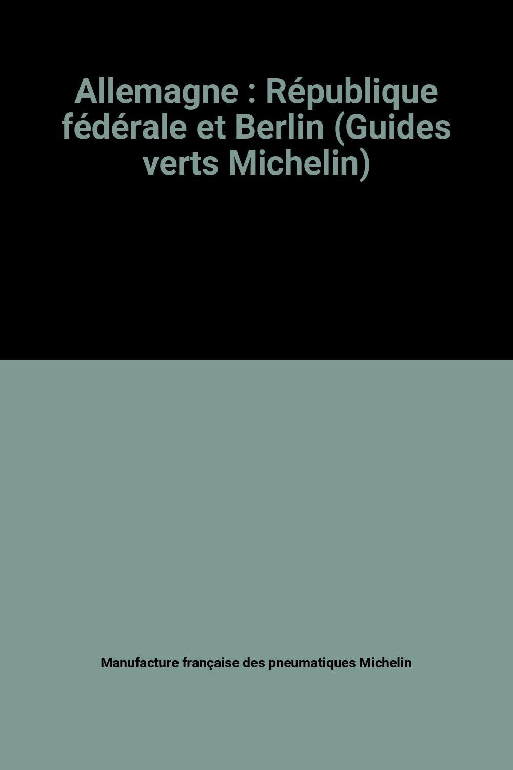 Allemagne : République fédérale et Berlin (Guides verts Michelin) book