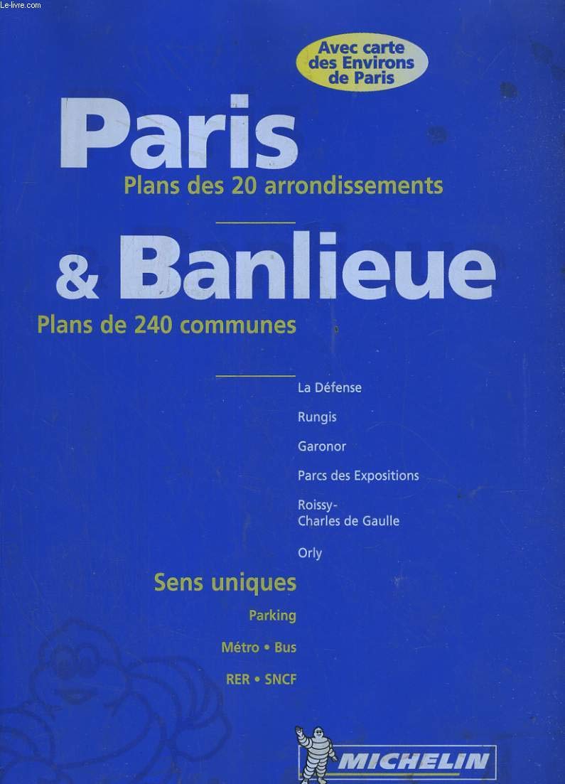 Michelin Karte Paris & Banlieue: Plans de 20 arrondissements, Plans de 323 communes, Sens uniques, parking, Metro, Bus, RER, SNCF. La Defense, Rungis, ... carte des Environs de Paris (Michelin Maps) Leisure, Home & Garden