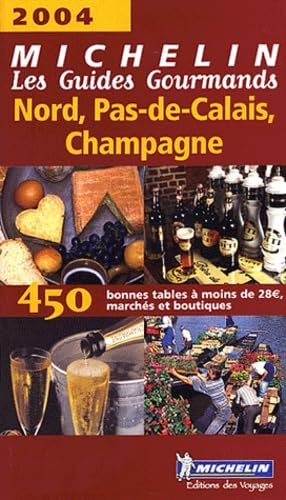 Les Guides Gourmands : Nord-Pas-de-Calais - Champagne 2004 book