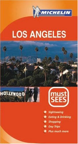 Los Angeles Must Sees (Michelin Must Sees) book