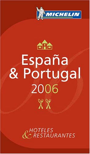 España & Portugal 2006, Michelin Hoteles & Restaurantes (Michelin Guides) Leisure, Home & Garden