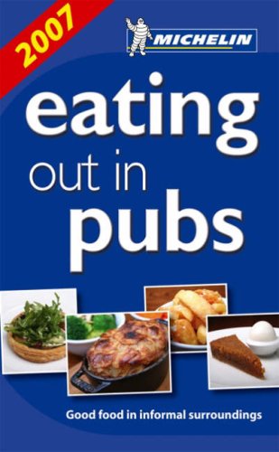 Eating out in Pubs 2007: Good food in informal surroundings (Hotel & Restaurant Guide) Leisure, Home & Garden