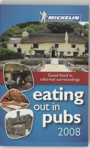 Michelin Guide 2008 Britain and Ireland Eating Out in Pubs book