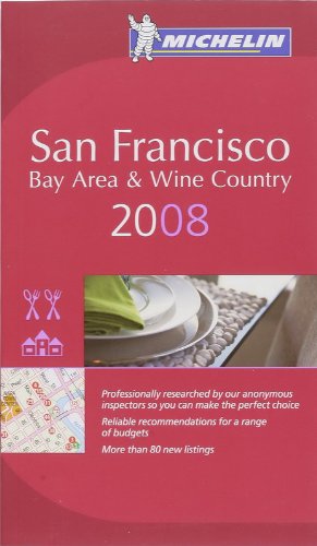 Michelin Red Guide 2008 San Francisco Bay Area & Wine Country book