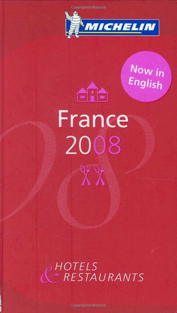 France 2008: Hotels and Restaurants Travel Guides