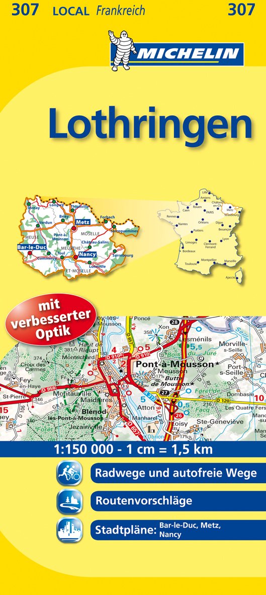 Michelin Lothringen: Radwege und autofreie Wege, Routenvorschläge, Stadtpläne: Metz, Nancy (MICHELIN Localkarten, Band 307) Leisure, Home & Garden