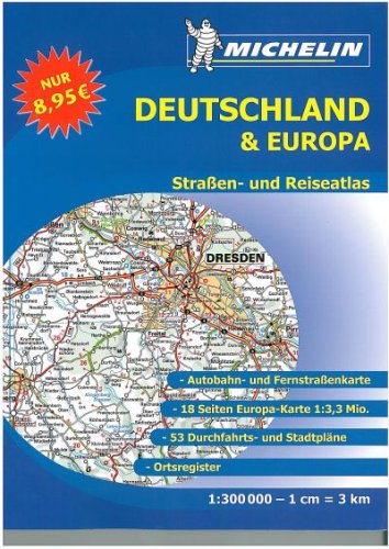 Michelin Straßen- und Reiseatlas Deutschland & Europa: Autobahn- und Fernstraßenkarte. 53 Durchfahrts- und Stadtpläne. Ortsregister Maps & Plans