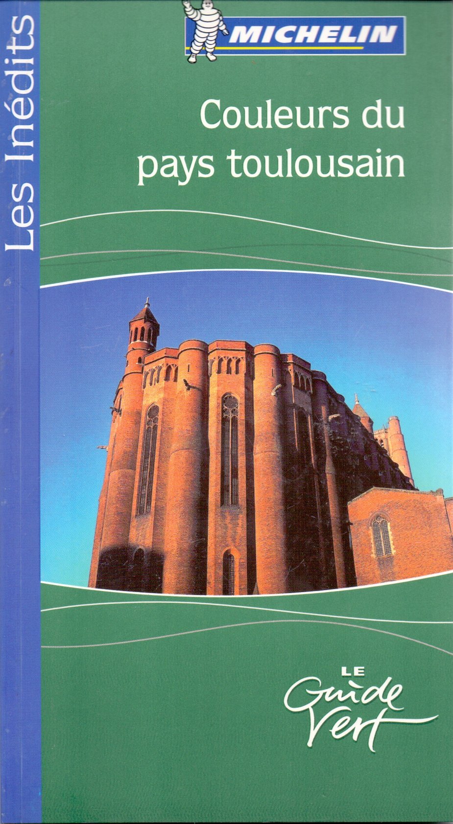 Guide Vert Michelin - Les inédits - Couleurs du pays toulousain. book