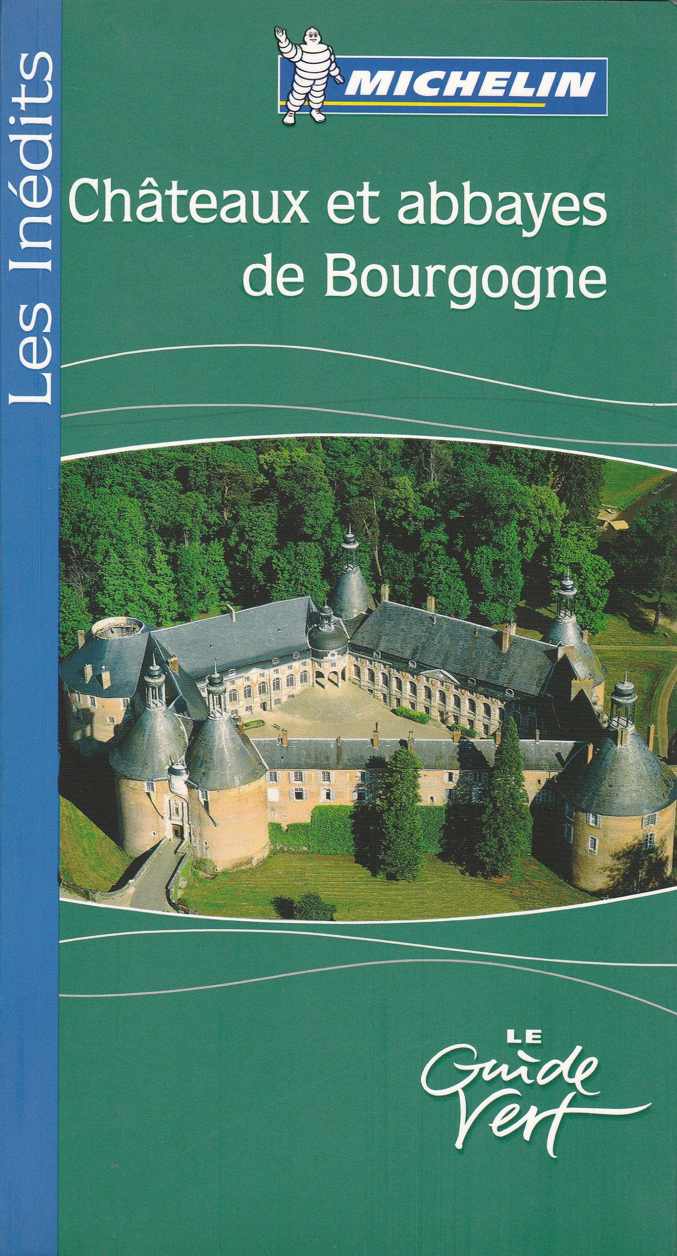 LE GUIDE VERT MICHELIN - CHATEAUX ET ABBAYES DE BOURGOGNE Books
