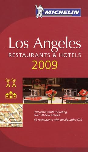 GUIDE MICHELIN LOS ANGELES 2009 (ANGLAIS): A selection of Restaurants & Hotels Leisure, Home & Garden