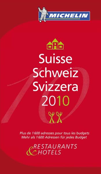 Suisse 2010: Hotels & Restaurants (MICHELIN Hotelführer) Leisure, Home & Garden
