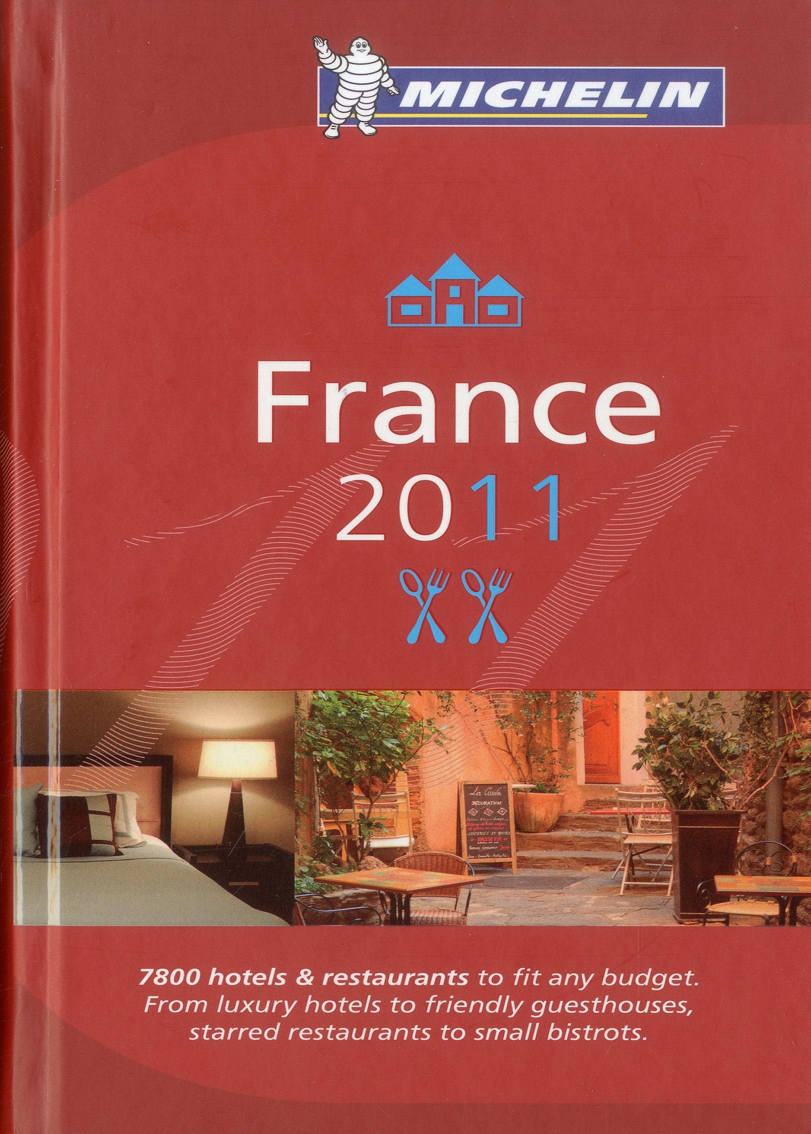 Michelin France 2011: Hotels & Restaurants (Michelin Red Guide France) Leisure, Home & Garden