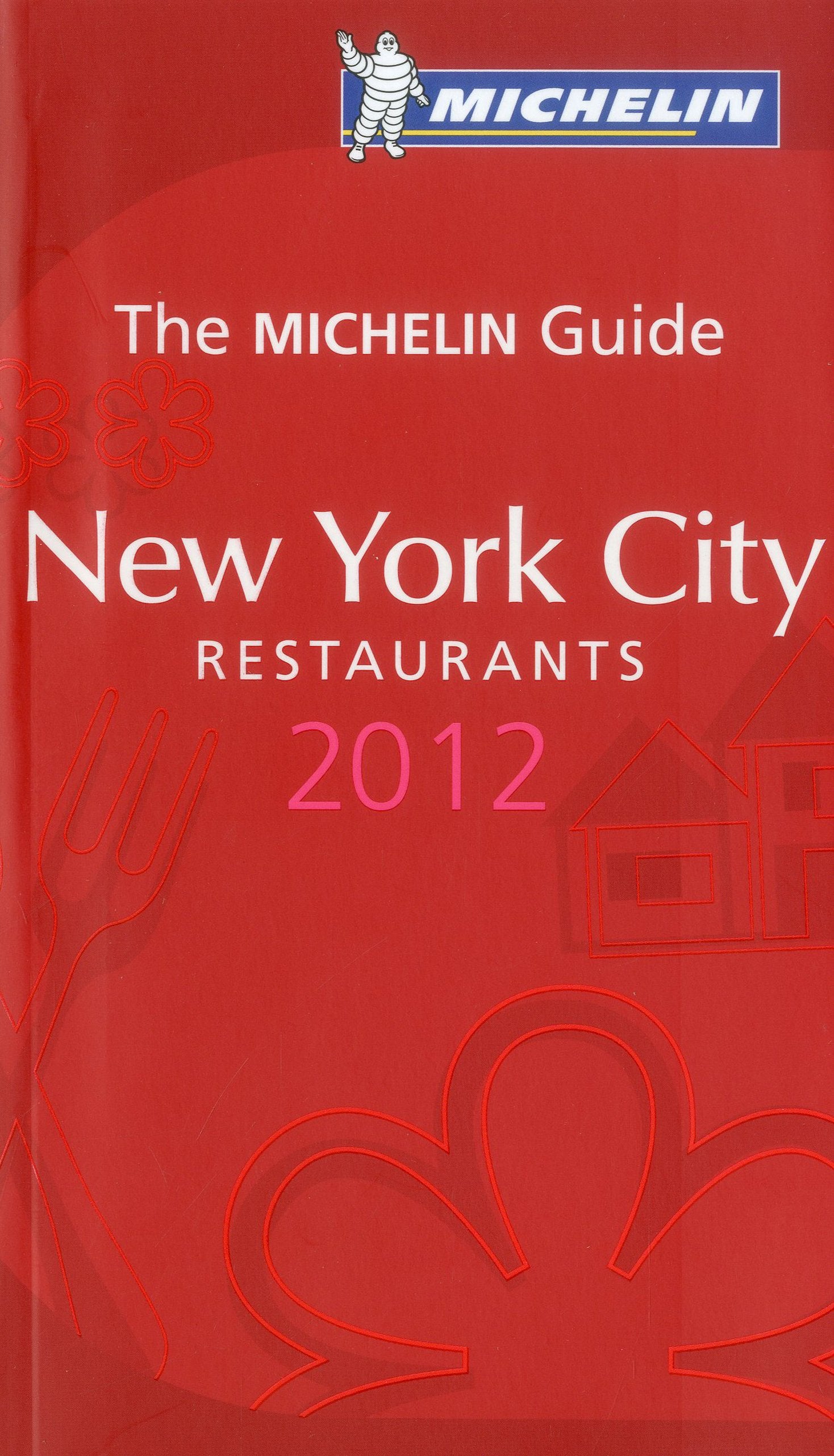 The Michelin Guide 2012 New York City Restaurants book
