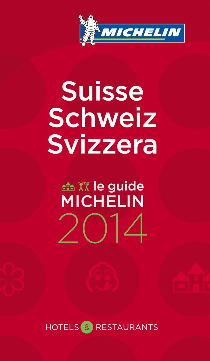 MICHELIN Suisse 2014: Hotels & Restaurants (MICHELIN Hotelführer) Leisure, Home & Garden