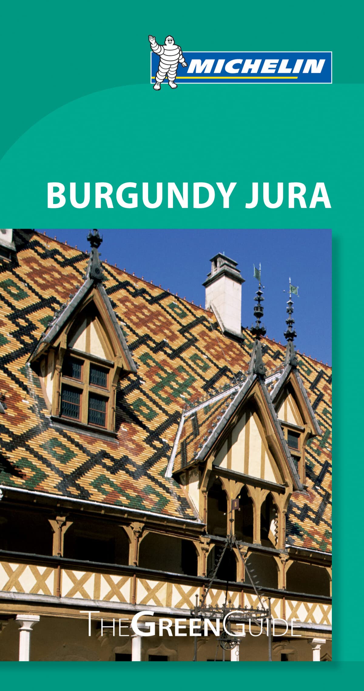 Burgundy Jura Green Guide (Michelin Green Guide) Leisure, Home & Garden