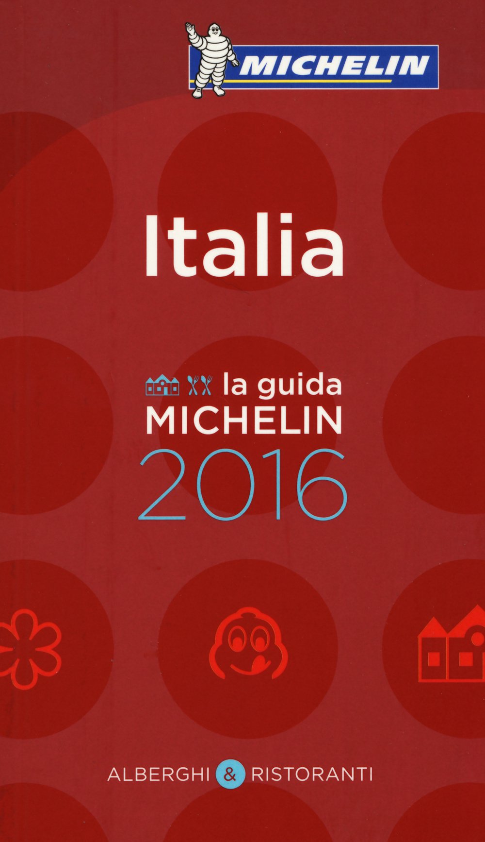 Michelin La Guide 2016 Italia Alberghi & Ristoranti / Michelin Guide 2016 Italy Hotels & Restaurants book
