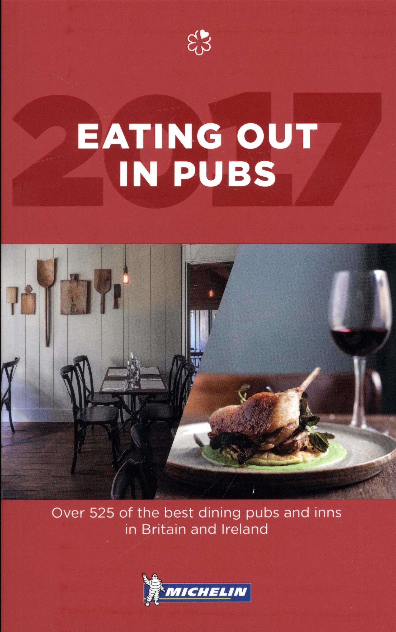 Michelin Eating Out in Pubs 2017: Over 525 of the Best Dining Pubs and Inns in Britain and Ireland Leisure, Home & Garden