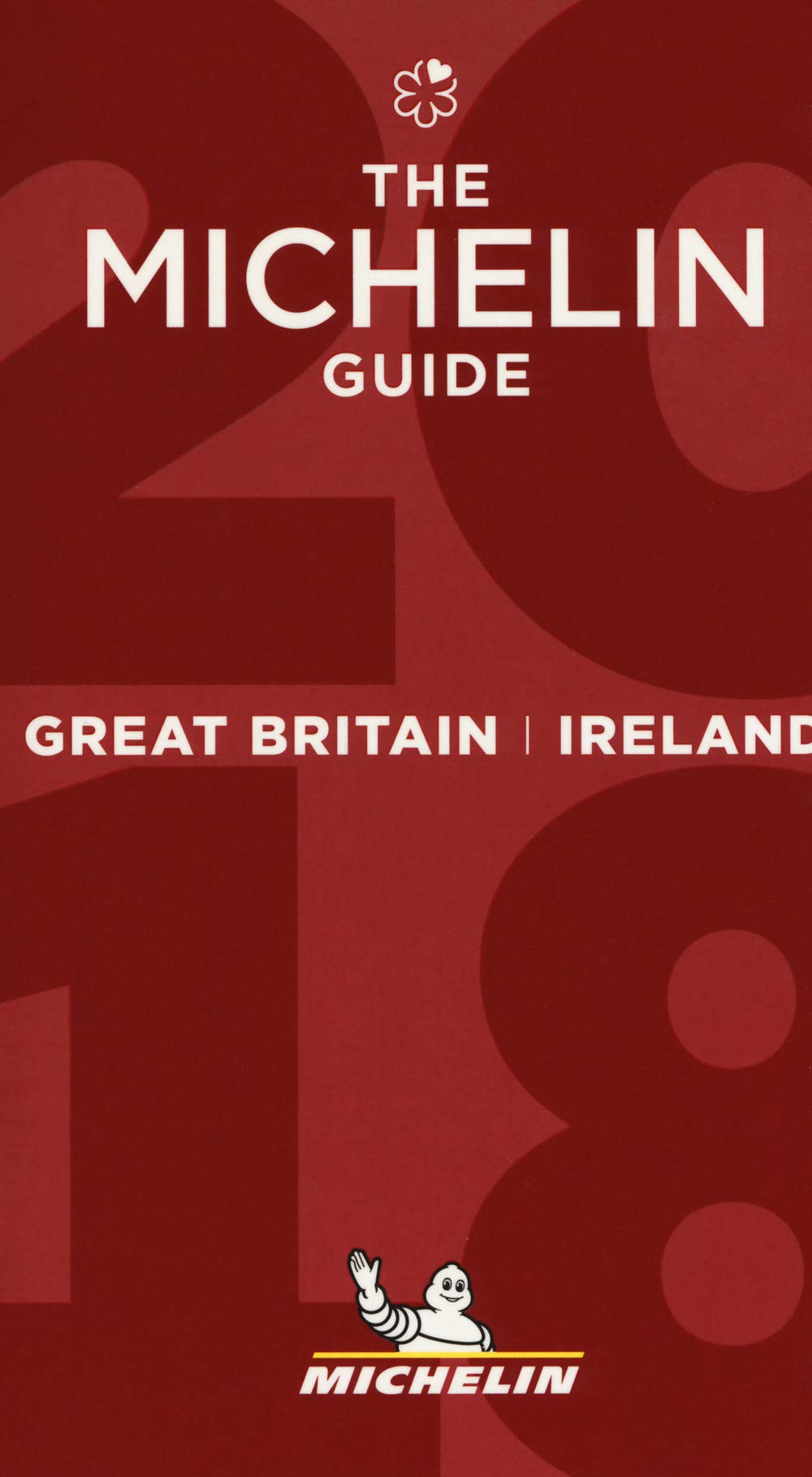 Michelin Great Britain & Ireland 2018: Hotels & Restaurants (MICHELIN Hotelführer) Leisure, Home & Garden