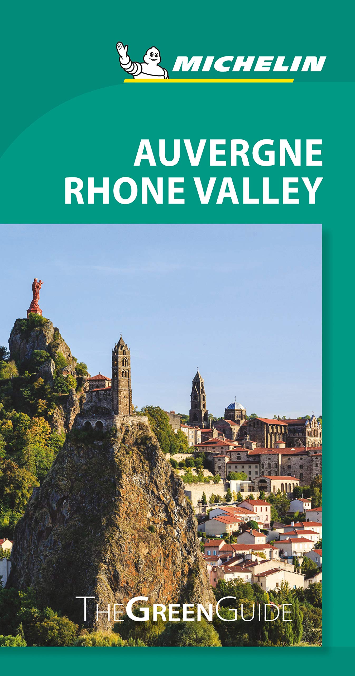 Michelin Green Guide Auvergne Rhone Valley: The Green Guide Leisure, Home & Garden
