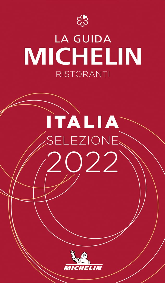 Italy 2022. The Michelin Guide. Restaurants Selection: Ristoranti (MICHELIN Hotelführer) Leisure, Home & Garden
