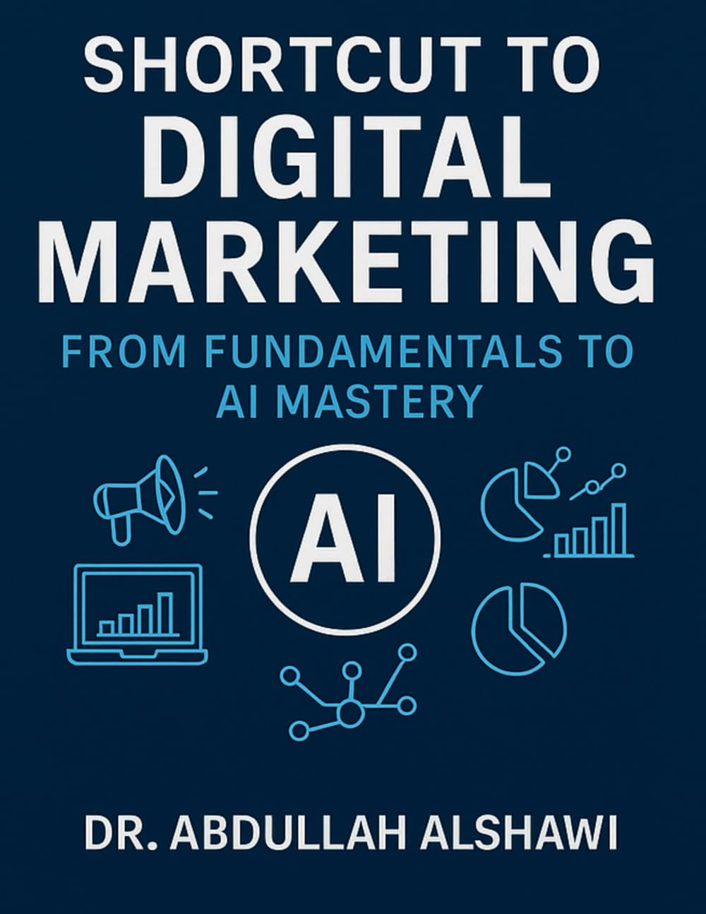 Shortcut to Digital Marketing 2.0: Ai- Powered Growth Edition Business, Finance & Career