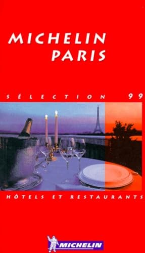 Paris: Sélection 1999 (Michelin Red Hotel & Restaurant Guides) Leisure, Home & Garden
