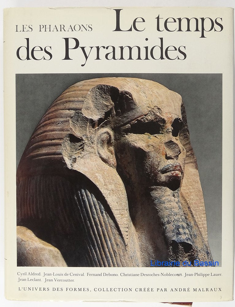 Les Pharaons. Vol. 1. Le Temps des pyramides : de la préhistoire aux Hyksos (1560 av. J.-C.) Books