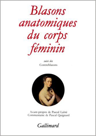 Blasons anatomiques du corps féminin. Contreblasons de la beauté des membres du corps féminin book