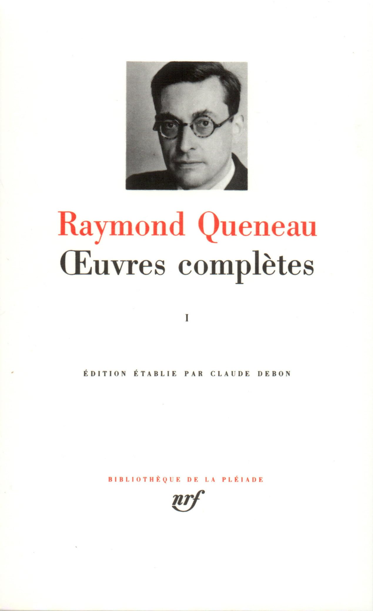 Queneau : Oeuvres complètes, tome 1: Tome 1, Oeuvres poétiques Classics