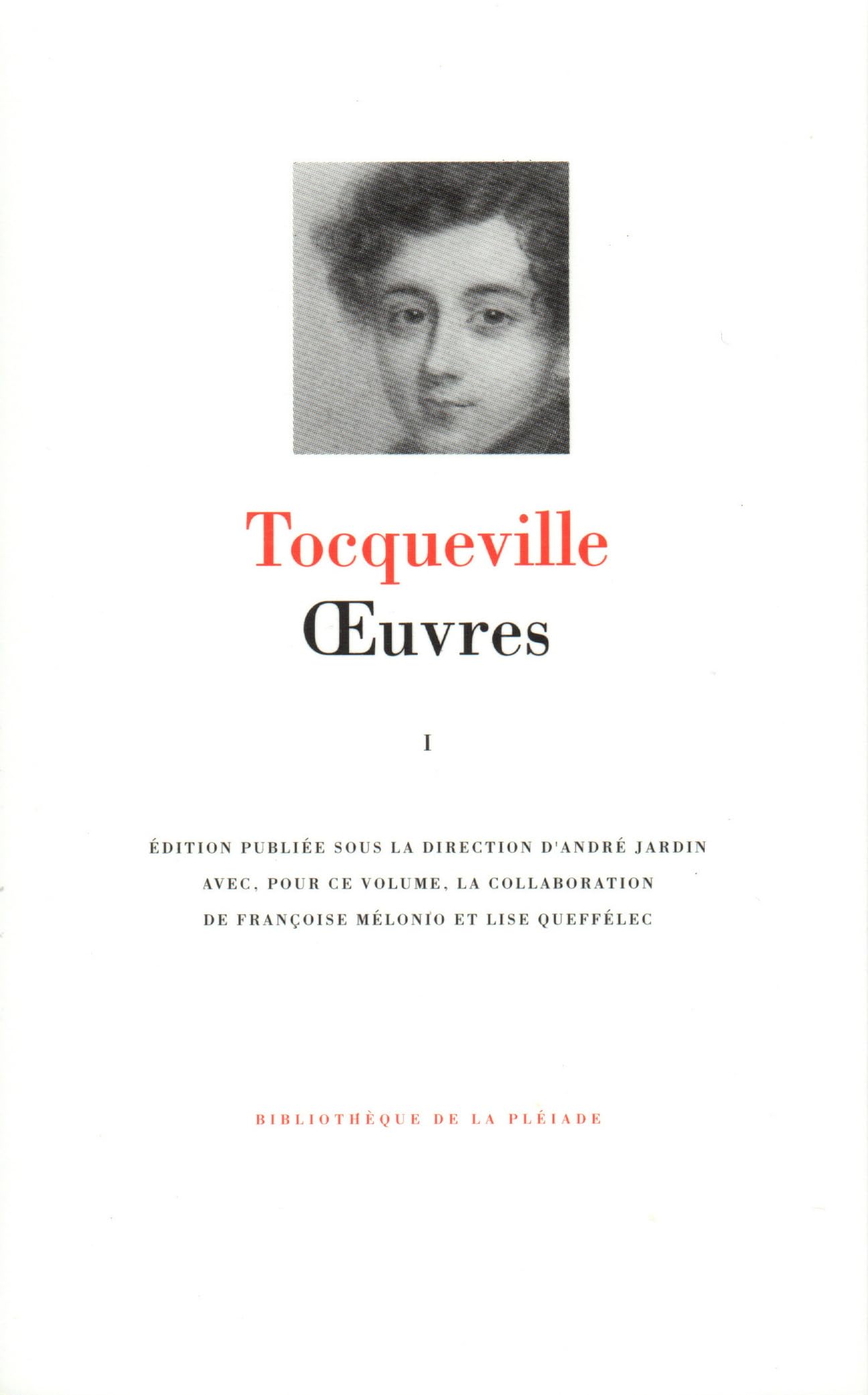 Tocqueville : Oeuvres complètes. Tome 1: Voyages, Ecrites Politiques Et Academiques... (Bibliothaeque de la Plbeade, Band 379) Philosophy