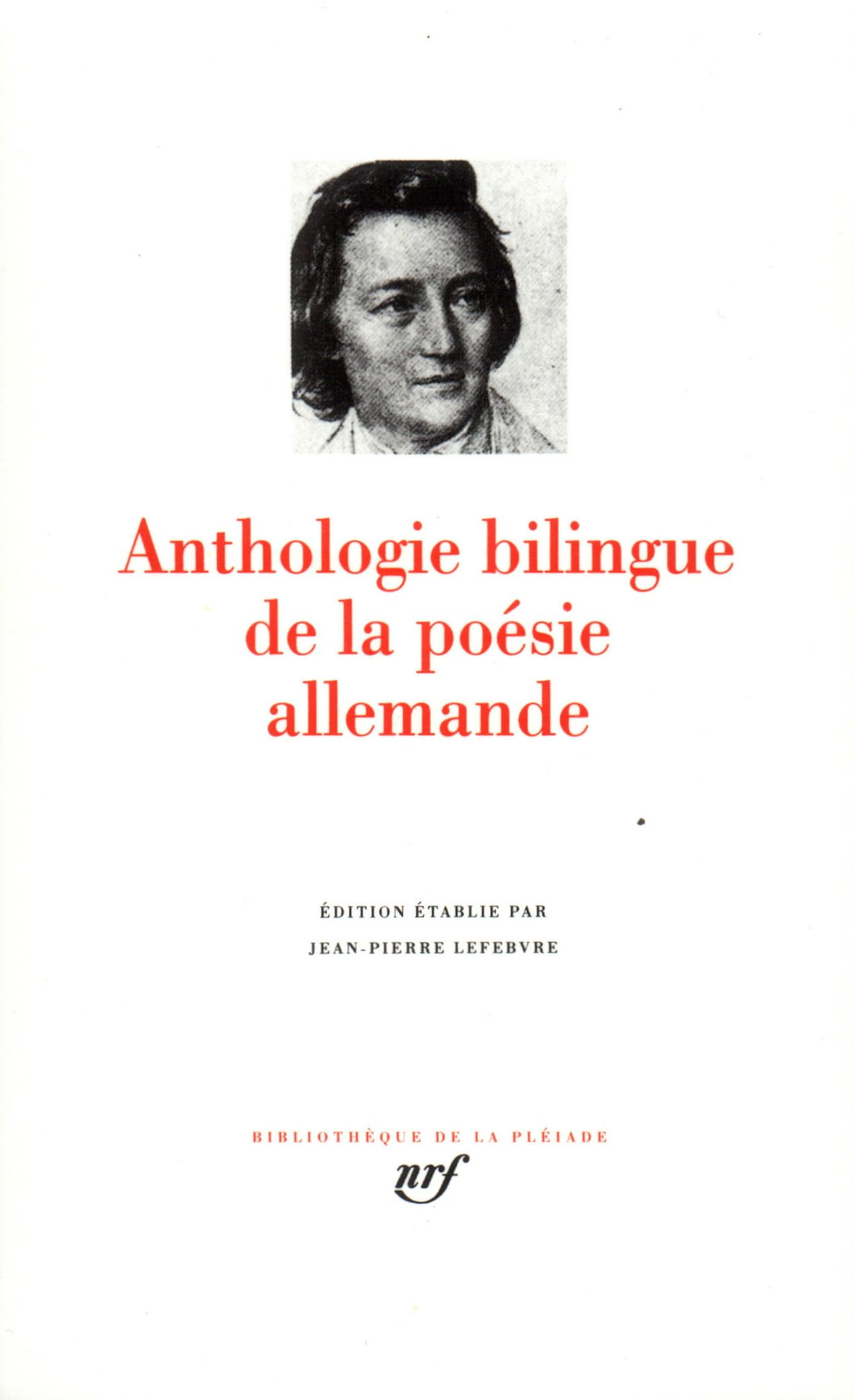 Anthologie bilingue de la poésie allemande: Edition établie par Jean-Pierre Lefebvre Classics