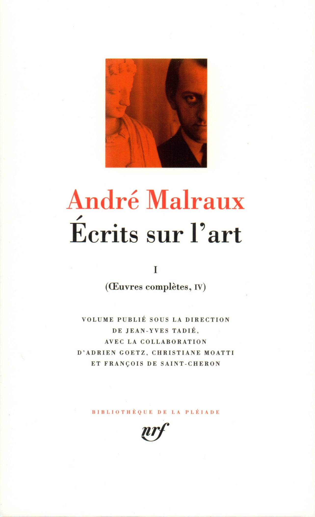André Malraux, Oeuvres complètes, tome IV : Écrits sur l'art, 1 book