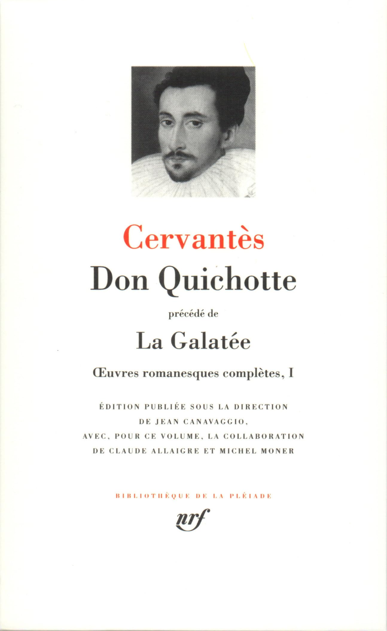 Don Quichotte précédé de « La Galatée » : Oeuvres romanesques complètes, I: Tome 1, Don Quichotte précédé de La Galatée Classics