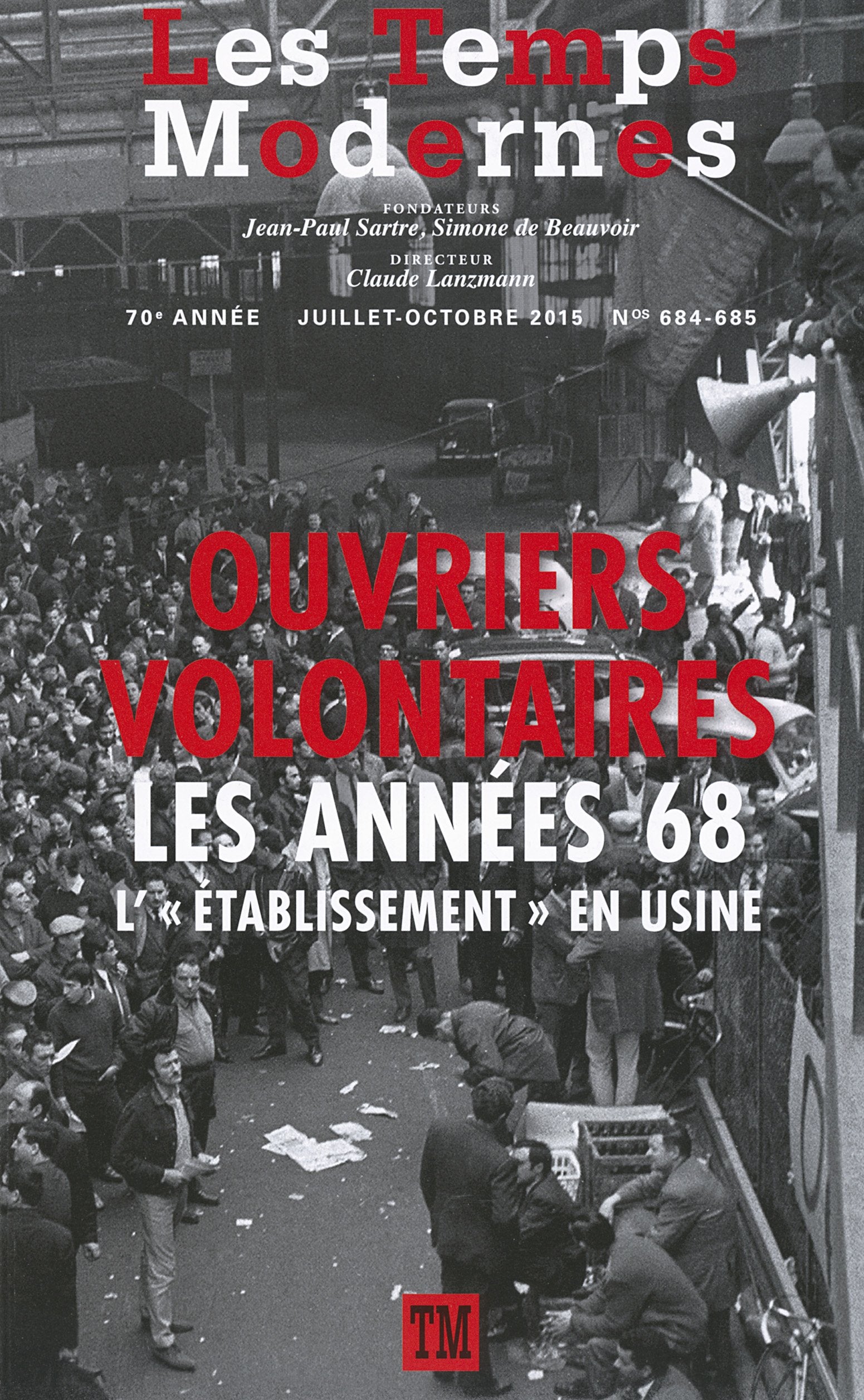 Les Temps Modernes: Ouvriers volontaires, les années 68 : l'"établissement en usine" Books