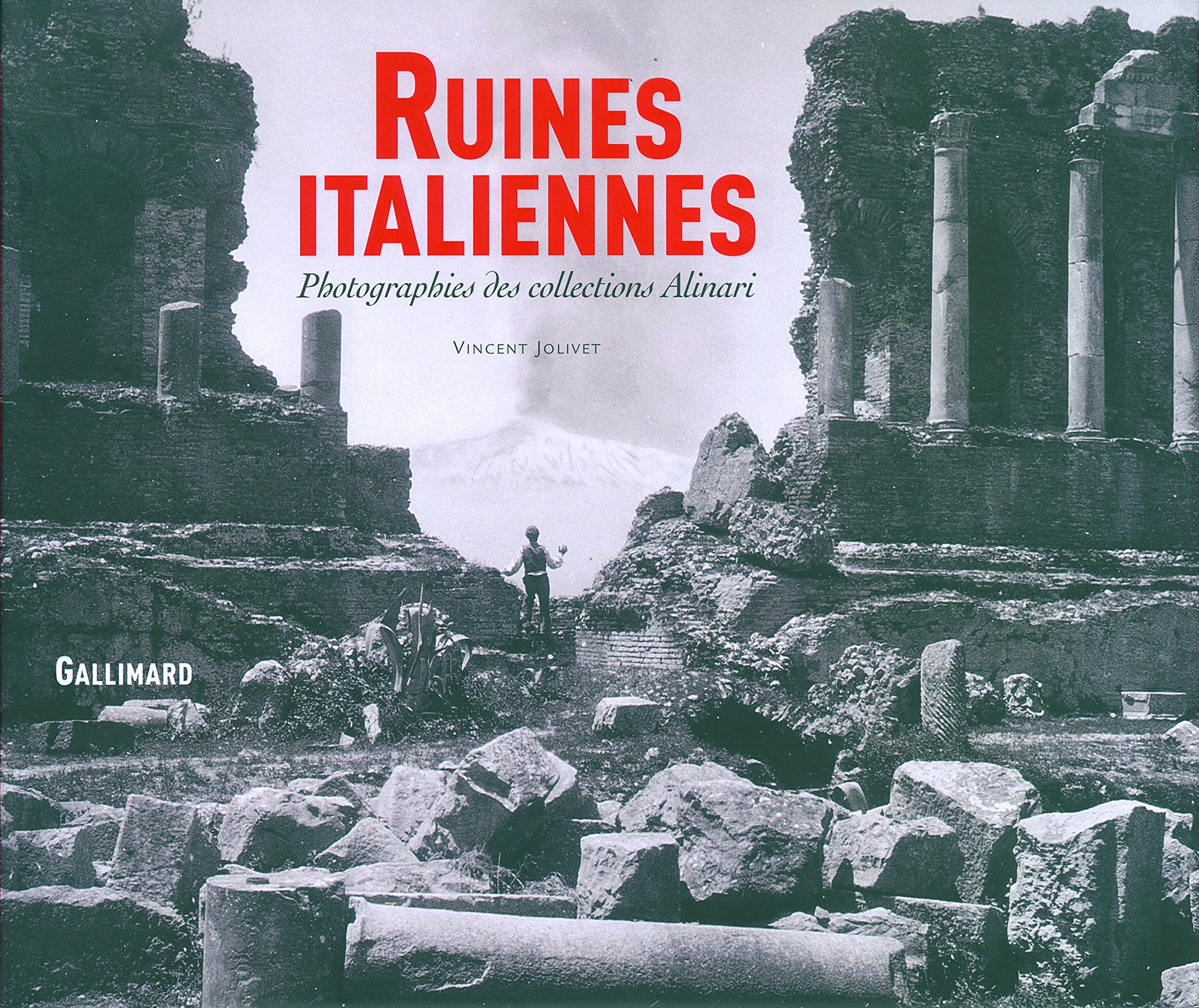 Ruines italiennes: Photographies des collections Alinari Film, Art & Culture