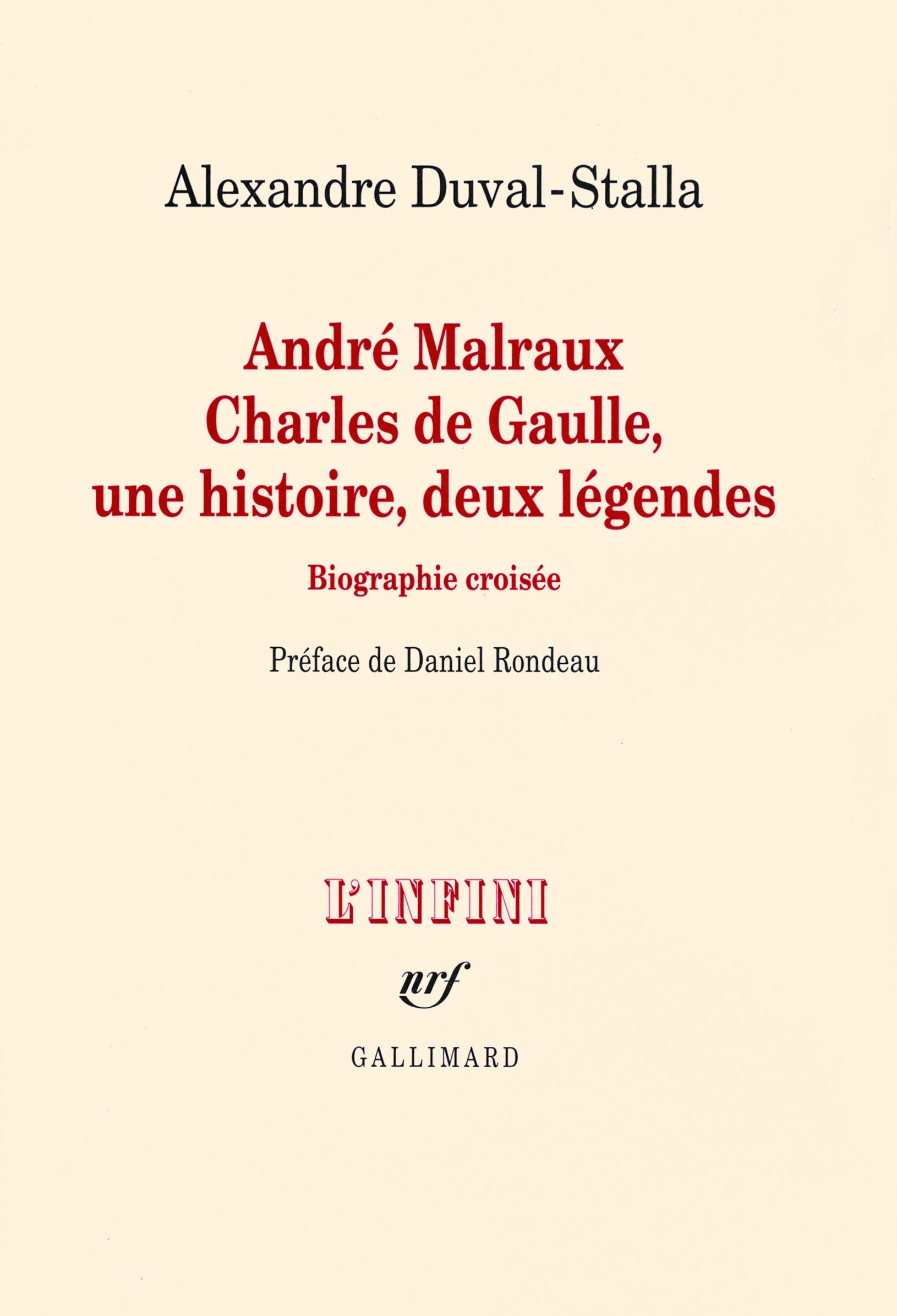 André Malraux - Charles de Gaulle, une histoire, deux légendes: Biographie croisée Art & Literature