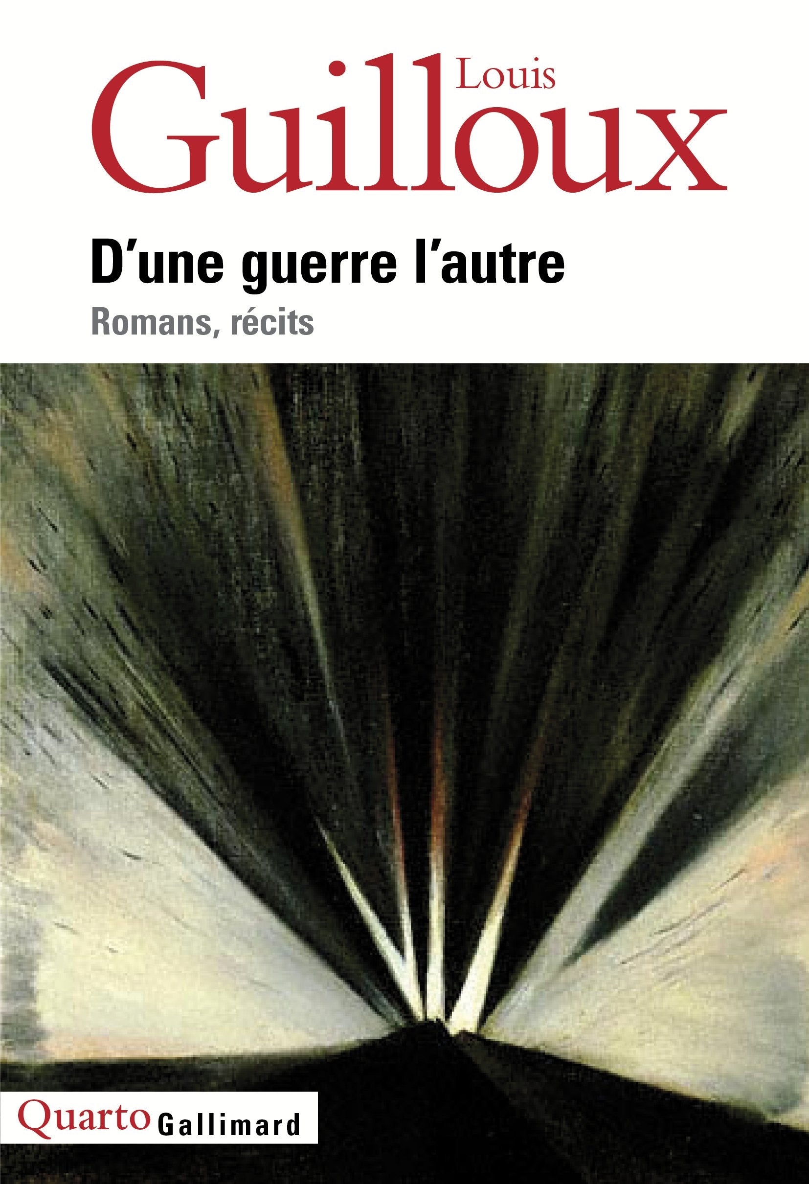 D'Une Guerre L'Autre: Romans, récits Classics