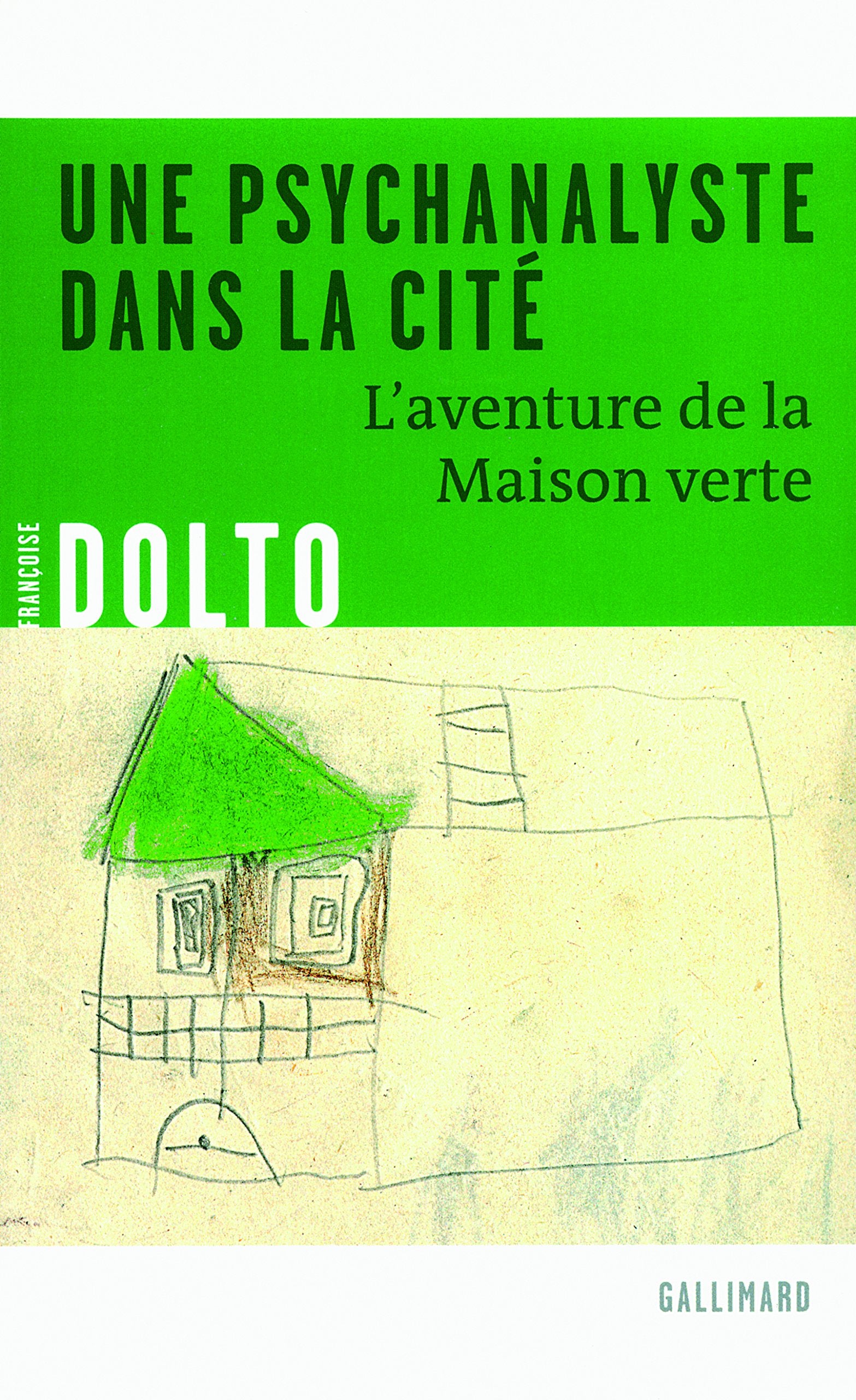 Une psychanalyste dans la cité: L'aventure de la Maison verte Psychology