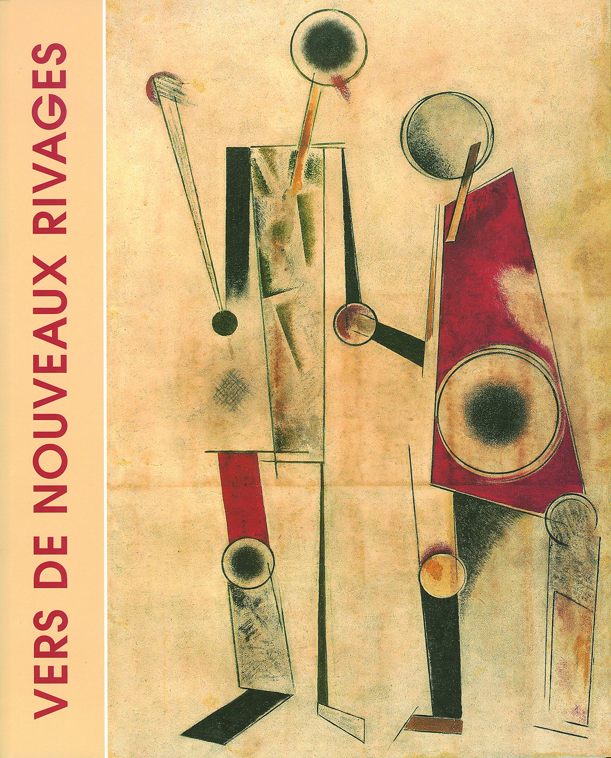 Vers de nouveaux rivages: L'avant-garde russe dans la collection Costakis book