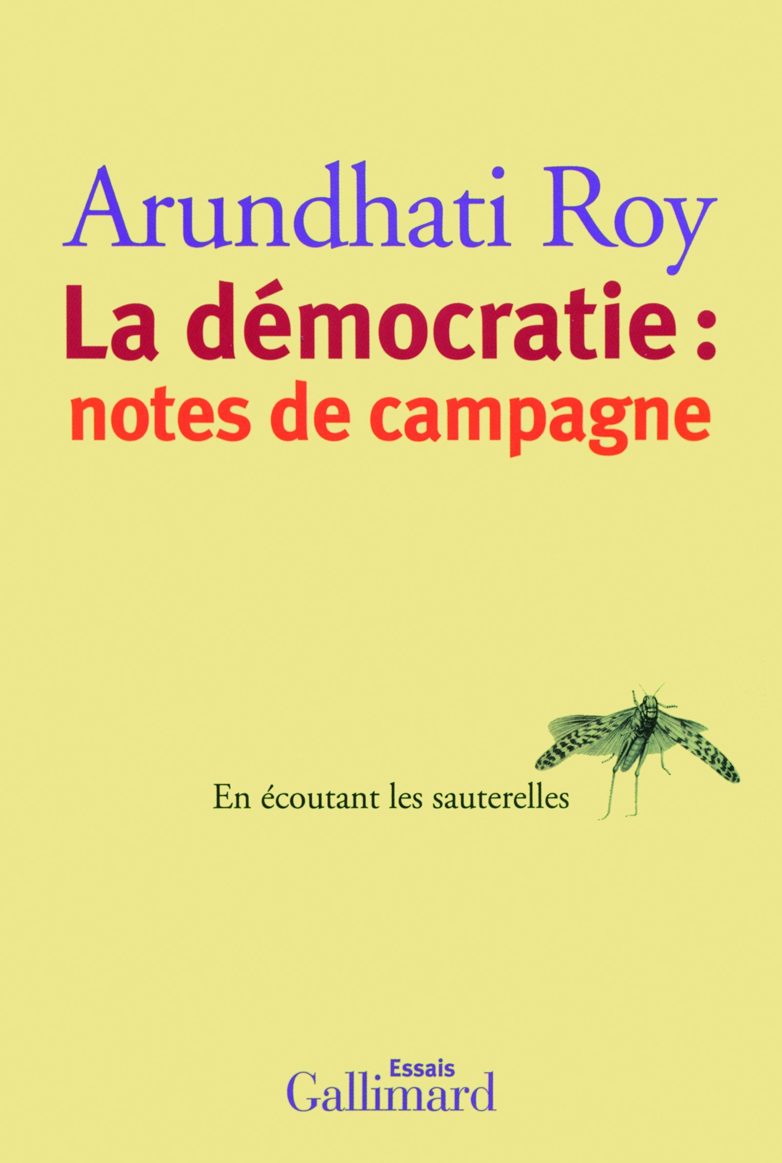 La démocratie : notes de campagne: En écoutant les sauterelles Essays & Short Stories