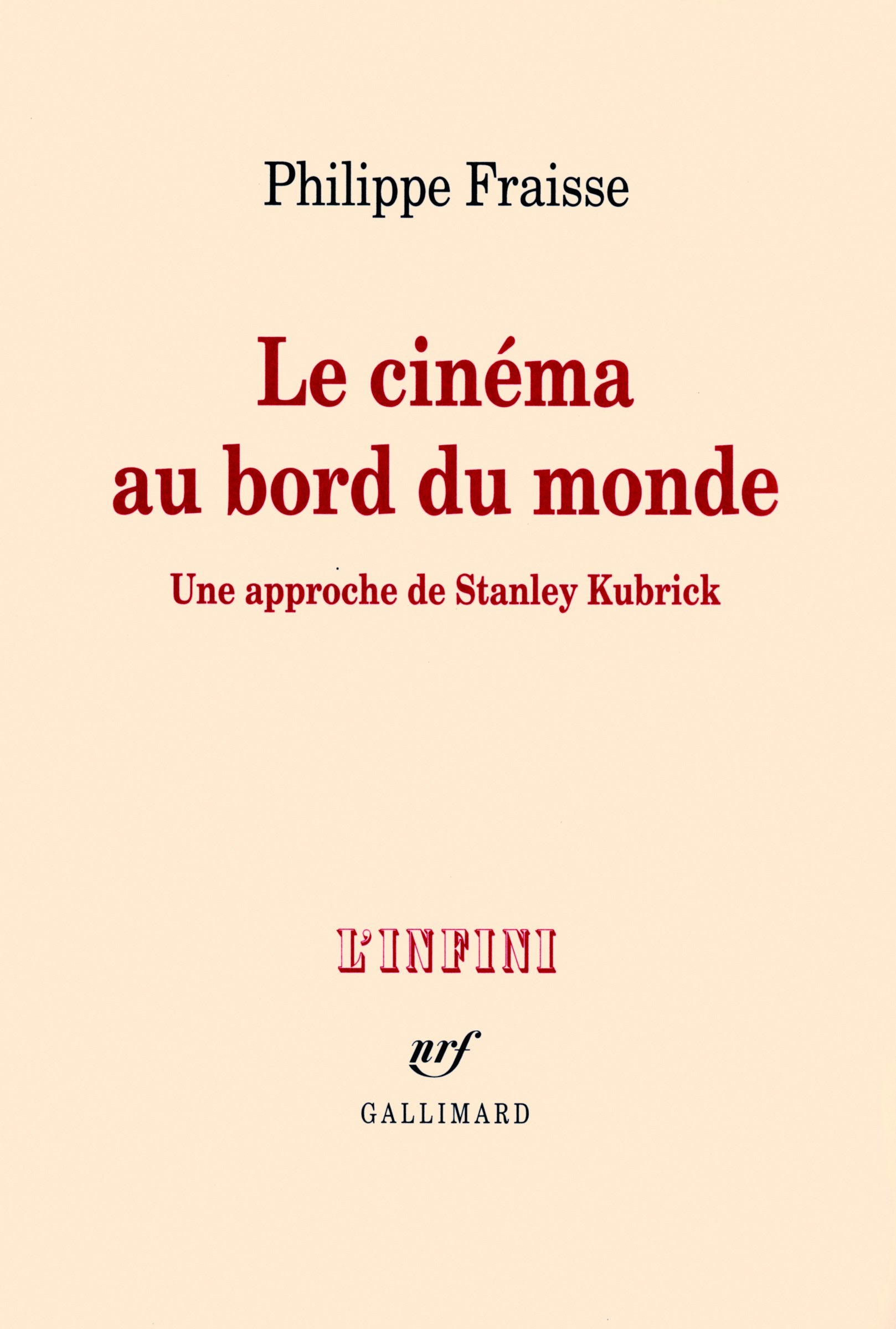 Le cinéma au bord du monde: Une approche de Stanley Kubrick Essays & Short Stories