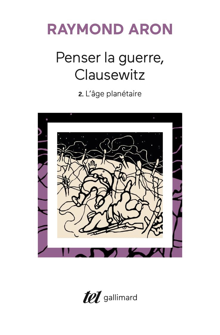 Penser la guerre, Clausewitz: L'âge planétaire (2) Essays & Short Stories