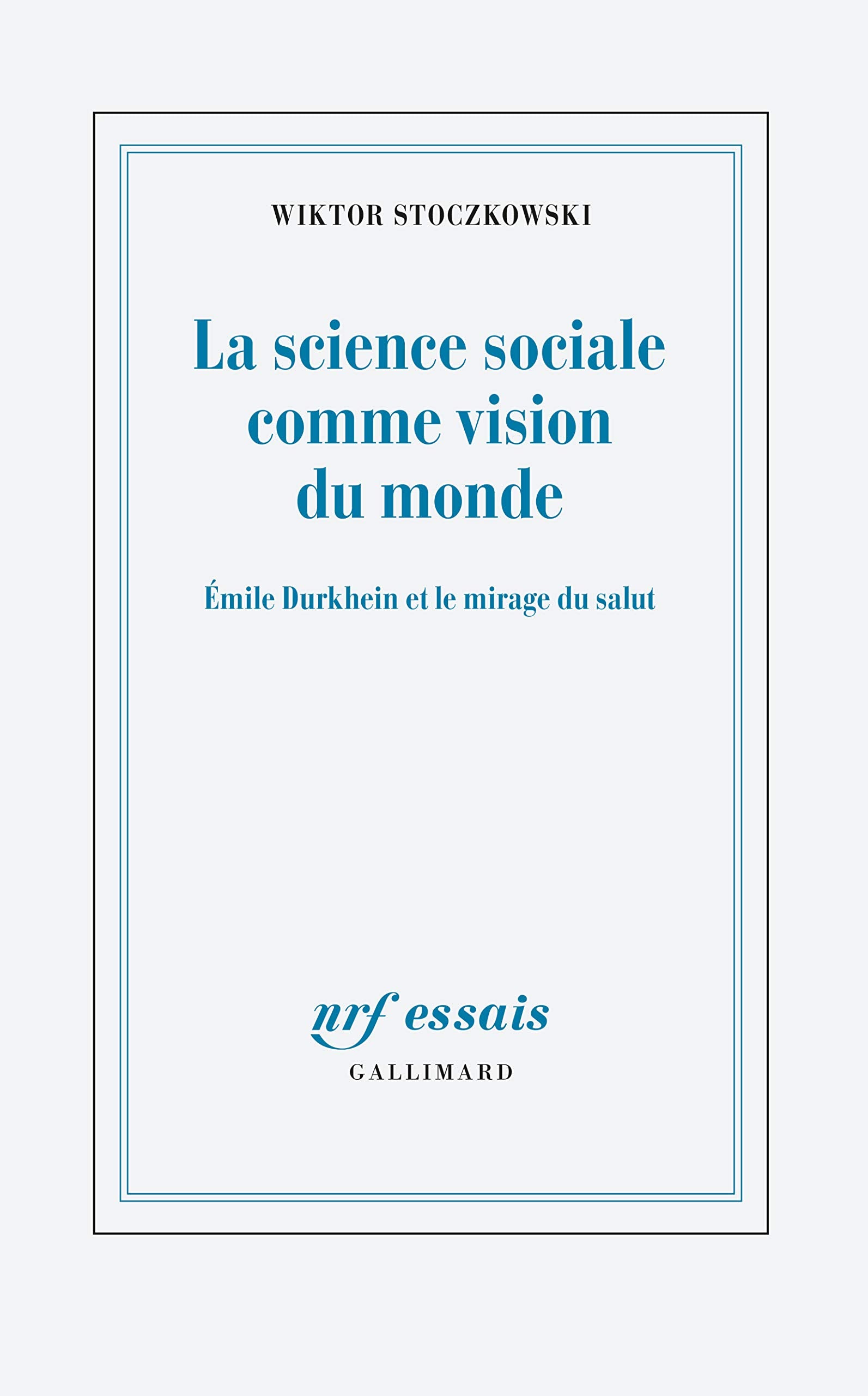 La science sociale comme vision du monde: Durkheim et le mirage du salut Philosophy