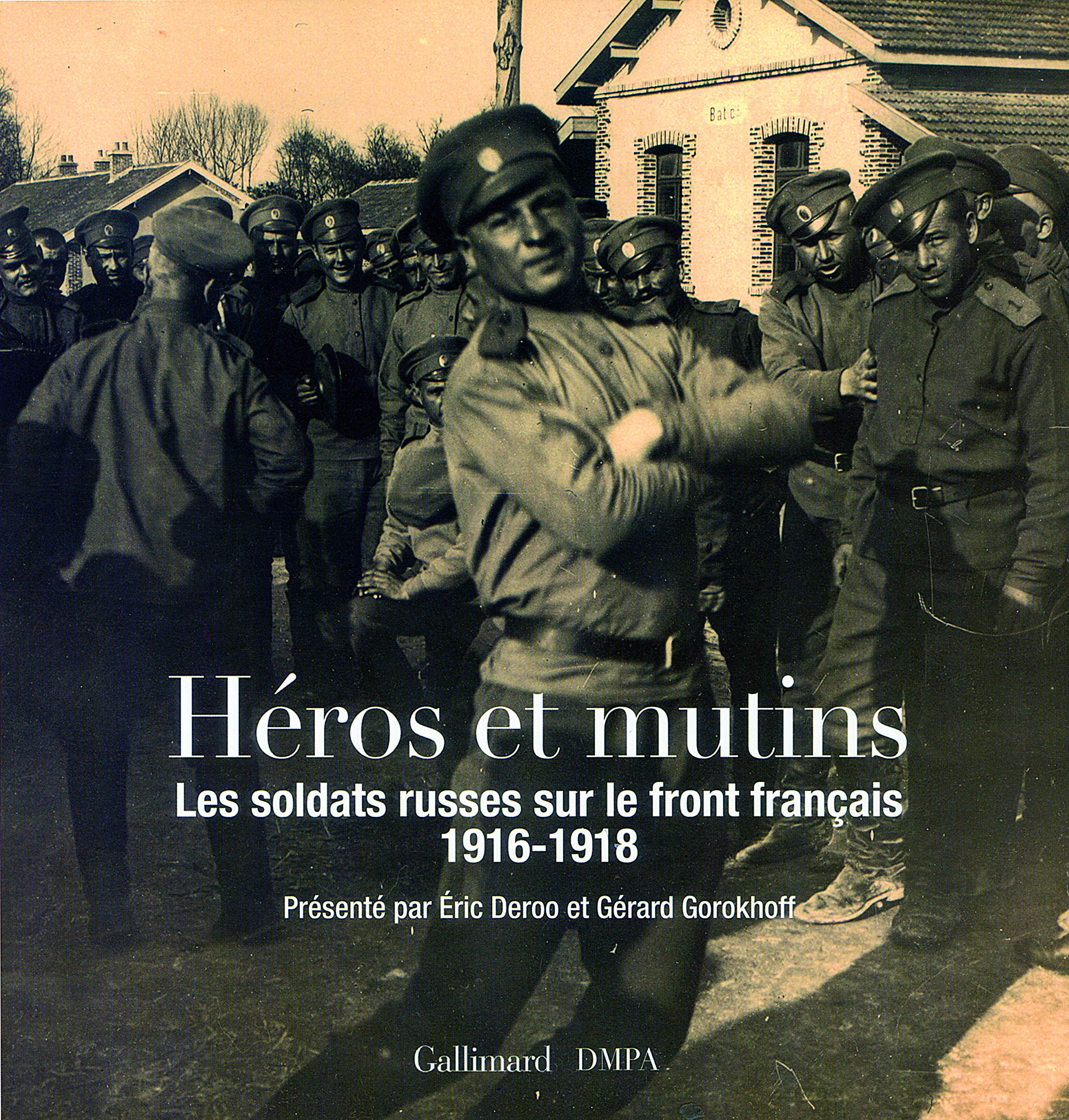 Héros et mutins: Les soldats russes sur le front français (1916-1918) book