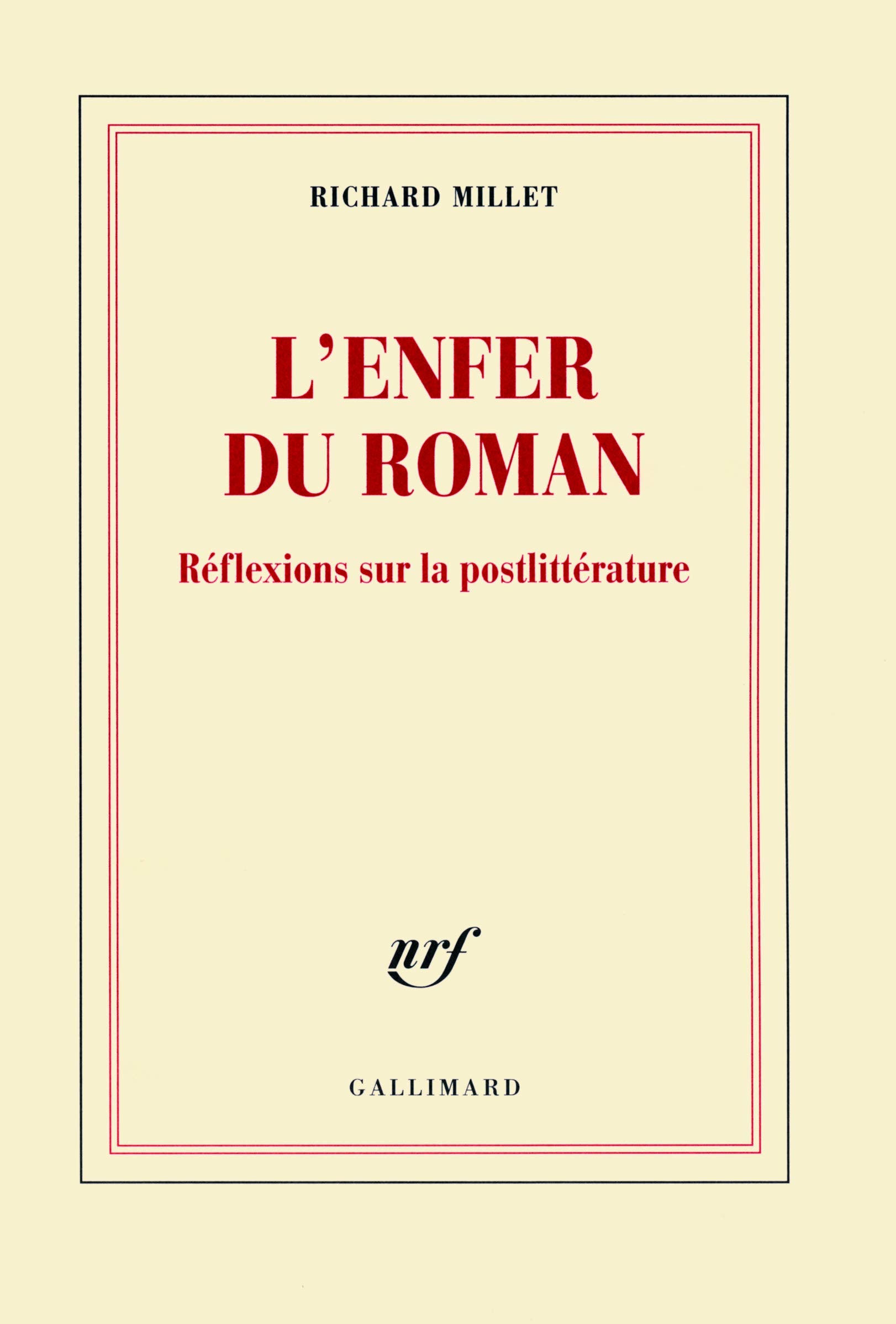 L'enfer du roman: Réflexions sur la postlittérature Contemporary literature