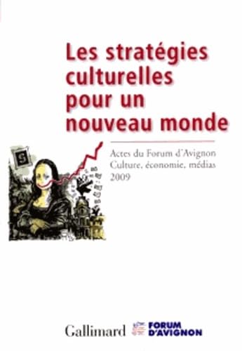 Les stratégies culturelles pour un nouveau monde: Actes du Forum d'Avignon «Culture, économie, médias 2009» book