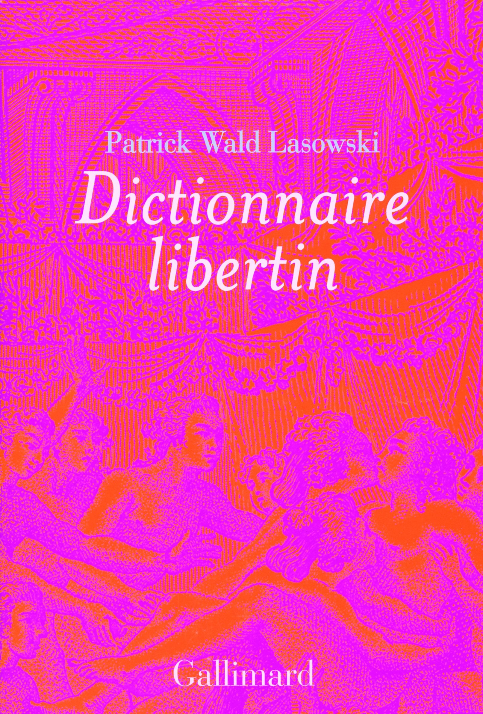 Dictionnaire libertin: La langue du plaisir au siècle des Lumières Essays & Short Stories